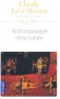 Anthropologie structurale - Y sont évoquées : la linguistique, l'organisation sociale, la religion, l'enseignement de l'anthropologie.  - Claude Lévi-Strauss - Sciences humaines - Claude Lévi-Strauss