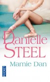 Mamie Dan - Née en 1895 en Russie, elle fut danseuse étoile du prestigieux ballet de Saint-Pétersbourg. - Danielle Steel -  Sentimental - Steel Danielle - Libristo