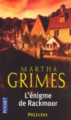 L'énigme de Rackmoor - Tout le monde vous le dira, il ne se passe jamais rien à Rackmoor. Que pourrait-il d'ailleurs bien se passer dans un petit village du Yorkshire...- GRIMES MARTHA  - Thriller - Grimes Martha - Libristo