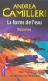 La forme de l'eau - Une enquête du commissaire Montalbano - A Vigàta, Sicile orientale, pour s'en passer, il s'en passe des choses - Andrea Camilleri - Policier - Andrea Camilleri
