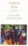 La société des individus  - Conception de la manière dont les individus sont liés au sein d'une multitude qui est la société. - Norbert Elias - Ethnologie, anthropologie - Norbert ELIAS