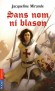 Sans nom ni blason -  Nous sommes au Moyen Ã‚ge. Guillaume semble avoir un destin tout tracÃ© : serf du comte BÃ©rard. - MIRANDE JACQUELINE   - Roman historique, Moyen-Age, contes, jeunesse - Jacqueline Mirande