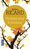 Plaidoyer pour le bonheur - Nous aspirons tous au bonheur, mais comment le trouver, le retenir et même le définir ? Le bonheur est un art : il naît de l'intérieur. - RICARD MATTHIEU - Vie de famille, religion bouddhisme - Ricard Matthieu - Libristo