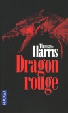 Dragon rouge - Enquêteur vedette, Will Graham a une aptitude : se mettre dans la peau des psychopathes, - Thomas Harris  -  Thriller - HARRIS Thomas - Libristo