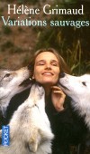 Variations sauvages - Hymne à la musique, à la liberté,Hélène Grimaud, née à Aix-en-Provence le 7 novembre 1969, est une pianiste et éthologue française.-  Hélène Grimaud -  Autobiographie - Grimaud Helene - Libristo