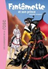 Fantômette - Fantômette et son prince - « Une prime sera offerte à quiconque capturera, morte ou vive, Fantômette, coupable d'avoir fait disparaître le prince Norberto. »  - Georges Chaulet -  Roman, jeunesse - CHAULET Georges - Libristo