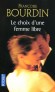Le choix d'une femme libre - Lucrèce a quitté Bordeaux pour la capitale. elle est devenue une journaliste reconnue - BOURDIN FRANCOISE  - Roman - Françoise Bourdin