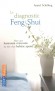 Le diagnostic feng shui - Pour une harmonie retrouvée au sein d'un habitat apaisé - 	  Mieux vivre dans son appartement, son bureau, voire dans son jardin…- SCHILLING ASTRID  - Philosophie, aménagement intérieur - Astrid SCHILLING