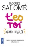 T'es toi quand tu parles - Jalons pour une grammaire relationnelle -  Jacques Salomé -  Communication, linguistique - SALOME Jacques - Libristo