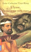 Ulysse, l'homme aux mille ruses - Anne-Catherine Vivet-Remy -  Contes, légendes, mythologie, classique - Vivet-remy A-c - Libristo