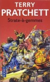 Strate-a-gemmes -  Kin Arad en avait vraiment vu, des choses bizarres...Mais ça, ça battait tout.Aucun doute, c'était bien un monde... plat !  - Terry Pratchett -  Science Fiction - PRATCHETT Terry - Libristo