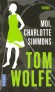  Moi, Charlotte Simmons  -   Charlotte Simmons est la première lycéenne de son comté rural à être admise à la prestigieuse Dupont University.  -  Tom Wolfe  -  Roman - Tom WOLFE