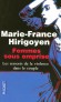 Femmes sous emprise - Les ressorts de la violence dans le couple - En France, chaque année, une femme sur dix est victime de violence dans son couple, - HIRIGOYEN MARIE-FRANCE  - Vie de famille, violence - M-f Hirigoyen