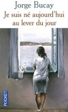 Je suis né aujourd'hui au lever du jour - Au prix de prouesses incroyables et d’une extraordinaire ingéniosité, Pancho a réchappé à l’incendie de sa maison et sauvé son petit frère. BUCAY JORGE - Roman - Bucay Jorge - Libristo