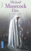  Le Cycle d'Elric   - Tome 7 -  L'épée noire  -   Le sorcier fou, revenu de l'enfer sain et sauf, frissonnait de peur, il voyait un peu l'avenir et savait qu'Elric l'attaquerait. - Michael Moorcock - Science fiction - MOORCOCK Michael - Libristo
