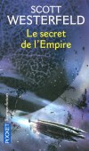 Le secret de l'Empire -  Le commandant Laurent Zaï a pour mission de détruire le vaisseau rix qui approche la planète Legis.  - Scott Westerfeld -  Science Fiction - Westerfeld Scott - Libristo