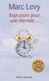 Sept jours pour une éternité...- Des héros au-delà du réel : Lucas, le golden boy élégant, de l'autre côté de la force, Zofia la (re) belle, membre de la CIA  -   Par Marc Levy  - Roman, jeunesse, à partir de 12 ans - Levy Marc - Libristo