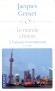Le monde chinois  - T3 l - L'époque contemporaine -  XXème siècle - 	  Une vision complète de l'histoire chinoise du néolithique à l'époque contemporaine. - Jacques Gernet  - Histoire, Asie, Chine - Jacques Gernet