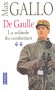 De Gaulle  - T2  - La solitude du combattant - De Gaulle est seul. Il a quarante-neuf ans. Le 18 juin 1940, il lance un appel à la résistance. Mais qui l'entend ? - Max Gallo de l'Académie Française - Histoire, biographie - Max Gallo