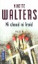 Ni chaud ni froid  -  À Sowerbridge, jolie petite ville d’Angleterre, une vieille dame fortunée et sa garde-malade sont sauvagement assassinées. - Minette Walters -  Policier, noir, thriller - Minette WALTERS