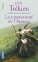 Le Seigneur des Anneaux  - T1  - La Communauté de l'Anneau - oyez la très véridique histoire de l'Anneau de Puissance forgé naguère par Sauron le Grand. - Tolkien - Fantastique - J r r Tolkien