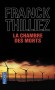 La chambre des morts -  Imaginez…  Vous roulez en pleine nuit avec votre meilleur ami, tous feux éteints.   - Franck Thilliez -  Thriller