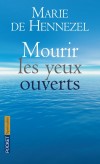 Mourir les yeux ouverts Marie de Hennezel -  Psychologie, santé, vie de famille - Hennezel Marie de - Libristo
