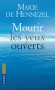 Mourir les yeux ouverts Marie de Hennezel -  Psychologie, santé, vie de famille - Marie de Hennezel