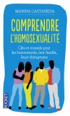 Comprendre l'homosexualité - Des clés, des conseils pour les homosexuels, leurs familles, leurs thérapeutes -CASTANEDA MARINA - Vie de famille  - Castaneda Marina - Libristo