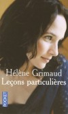 Leçons particulières  -  Comment surmonter ses doutes ? Comment élever son âme ? Comment définir la passion, voire l’amour ?  - Hélène Grimaud - Document, récit, essai - Grimaud Helene - Libristo