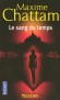 Le sang du temps - Un jeu du chat et de la souris machiavélique au cœur du Mont Saint Michel et dans le Caire des années 1920.- CHATTAM MAXIME  - Thriller - Maxime Chattam