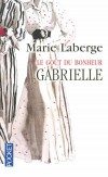 Le goût du bonheur  - T1  - Gabrielle - Dans l’Île d’Orléans, non loin de Québec, les Miller et leurs six enfants offrent l’image de l’harmonie et de l’aisance - LABERGE MARIE  - Roman - Laberge Marie - Libristo