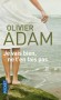 Je vais bien  ne t'en fais pas - Une autre lettre de Loïc. Elles sont rares. Quelques phrases griffonnées sur un papier. Il va bien - ADAM OLIVIER   - Roman - Olivier Adam