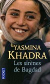 Les sirènes de Bagdad  -   	  Kafr Karam. Un petit village aux confins du désert irakien. On y débat devant la télévision, et surtout on s’y ennuie -  Yasmina Khadra -  Littérature Moyen Orient - Khadra Yasmina - Libristo
