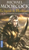  La légende de Hawkmoon -  Tome 6  - Le champion de Garathorm  - Hawkmoon dépérit. Une messagère vient requérir son aide : des guerriers mystérieux ont pris la ville de Garathorm.  - Michael Moorcock -  Science fiction - MOORCOCK Michael - Libristo