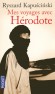 Mes voyages avec Hérodote - Ryszard Kapusciriski -  Ethnologie, document, récit - Ryszard Kapuscinski