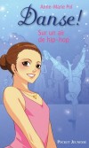 Danse - N04 - Sur un air de hip-hop - Voilà Nina danseuse étoile d'un jour ! Là-bas, elle découvre le hip-hop -POL ANNE-MARIE - Roman, jeunesse, fille à partir de 9 ans  - POL Anne-Marie - Libristo