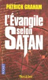 L'évangile selon Satan - Dans sa carrière de profileuse au FBI, Marie Parks a vu beaucoup de tueurs en série, mais rarement d’aussi cruels et méthodiques que Caleb Le Voyageur. - GRAHAM PATRICK  - Thriller - Graham Patrick - Libristo