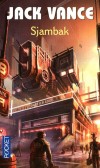 Sjambak  -  Un roman inÃ©dit et six nouvelles -  Jack Vance -  Science Fiction - VANCE Jack - Libristo