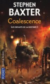 Les Enfants de la destinée Tome 1  Coalescence- George Poole, divorcé sans enfant, informaticien sans grand avenir, vit et travaille à Londres. -  Par Stephen Baxter - Science Fiction - Baxter Stephen - Libristo