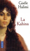 La Kahina - Dans le Moyen-Orient du VIIe siècle, la saga de la Kahina, une reine juive qui lutta farouchement contre l’envahisseur arabe.  - HALIMI GISELE  - Roman historique - Halimi Gisele - Libristo