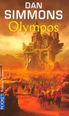 Olympos -  Échappant au scénario d’Homère, Achille et Hector se sont alliés pour vaincre les dieux et assiéger leur forteresse martienne.  - Dan Simmons -  Science Fiction  - SIMMONS Dan - Libristo