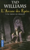 L'Arcane des Epées - Tome 1 -  Le trône du dragon - Simon, quatorze ans, n'a jamais quitté le château du Hayholt où il a grandi dans les jupes des chambrières.-  Par Tad Williams - Science fiction - WILLIAMS Tad - Libristo