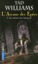 L'Arcane des Epées - Tome 1 -  Le trône du dragon - Simon, quatorze ans, n'a jamais quitté le château du Hayholt où il a grandi dans les jupes des chambrières.-  Par Tad Williams - Science fiction - Tad WILLIAMS