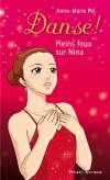 Danse  - N06  - Pleins feux sur Nina - Le tournage du film se précise. Dans l'excitation générale, Nina pense plus à Mo qu'au cinéma.- POL ANNE-MARIE  - Roman, jeunesse, fille à partir de 9 ans - POL Anne-Marie - Libristo