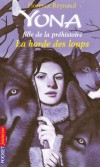  Yona fille de la préhistoire  - Tome 9 -  La horde des loups -  Florence Reynaud - Roman, jeunesse - Reynaud Florence - Libristo