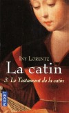 La Catin Tome 3 -  Le testament de la catin - Marie s'est installée avec sa famille et ses compagnons de voyage au château de Kibitzstein. - Par Lorentz Iny - Roman historique - Lorentz Iny - Libristo