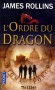 L'ordre du dragon  - T1 - Société occulte, massacre indescriptible : mission inaugurale pour Sigma Force, équipe d’élite. - ROLLINS JAMES - Thriller