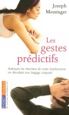Les gestes prédictifs - Anticipez les réactions de votre interlocuteur en décodant son langage corporel - Joseph Messinger -  Vie de la Famille  - Messinger Joseph - Libristo