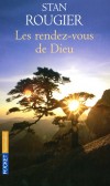 Les rendez-vous de Dieu  -  Stan Rougier -  Spiritualité - Rougier Stan - Libristo